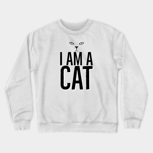 I Am A CAT Crewneck Sweatshirt by KatsMind